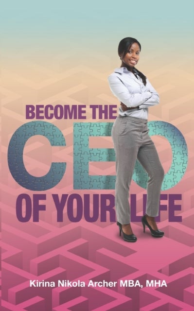 Become The CEO of YOUR Life - Success Starts Within