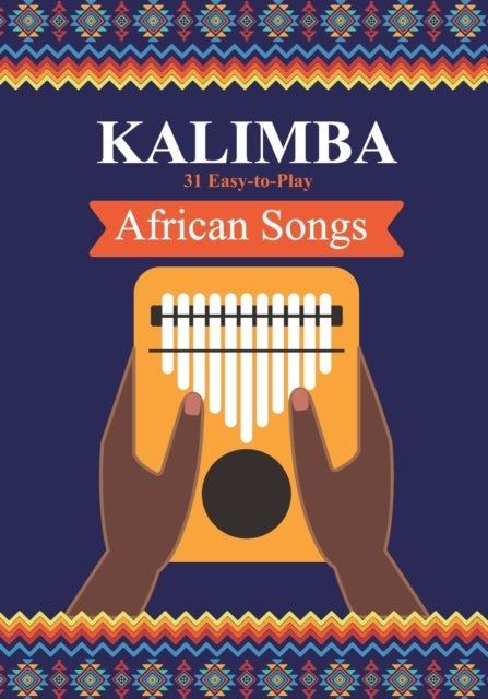 Kalimba. 31 Easy-to-Play African Songs - SongBook for Beginners