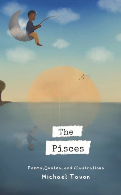 The Pisces - Poems, Quotes, and Illustrations