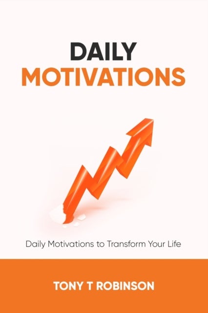 Daily Motivations - Daily Motivations to Transform Your Life