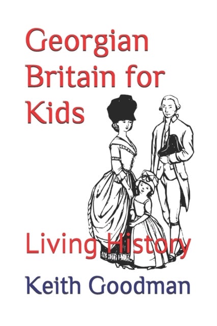 Georgian Britain for Kids - Living History