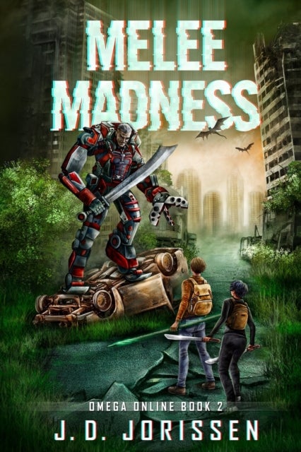 Melee Madness - A Post-Apocalyptic LitRPG / GameLit Adventure
