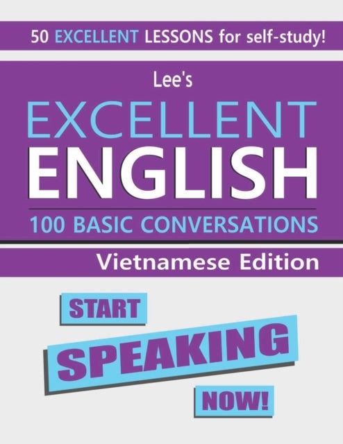 Lee's Excellent English - Start Speaking Now! - Vietnamese Edition