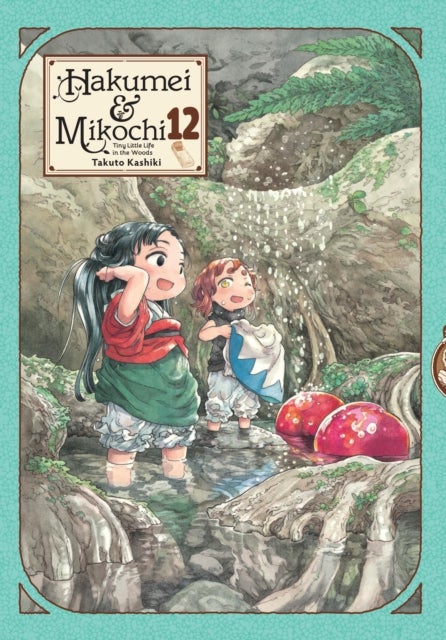 Hakumei & Mikochi: Tiny Little Life in the Woods, Vol. 12