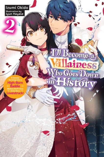 I¿ll Become a Villainess Who Goes Down in History, Vol. 2 (novel)