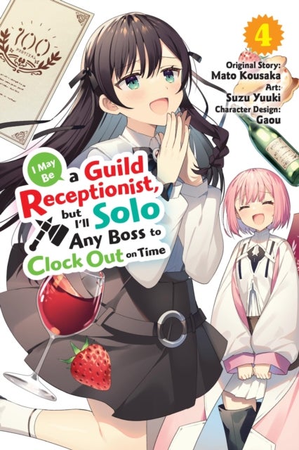 I May Be a Guild Receptionist, but I¿ll Solo Any Boss to Clock Out on Time, Vol. 4 (manga)