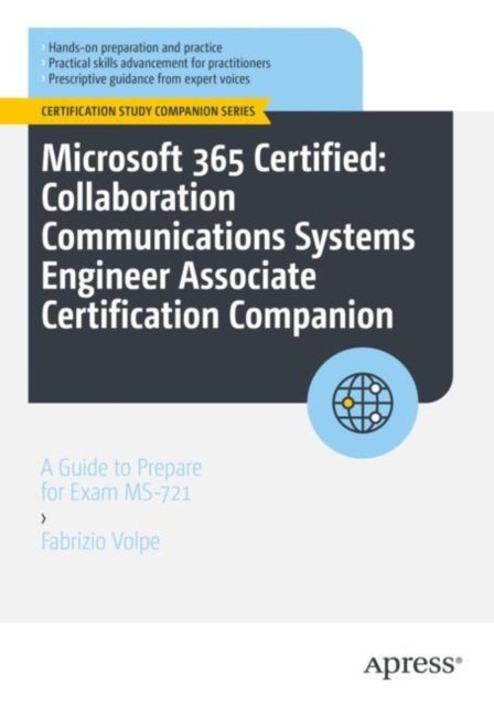 Microsoft 365 Certified: Collaboration Communications Systems Engineer Associate Certification Compa - A Guide to Prepare for Exam MS-721