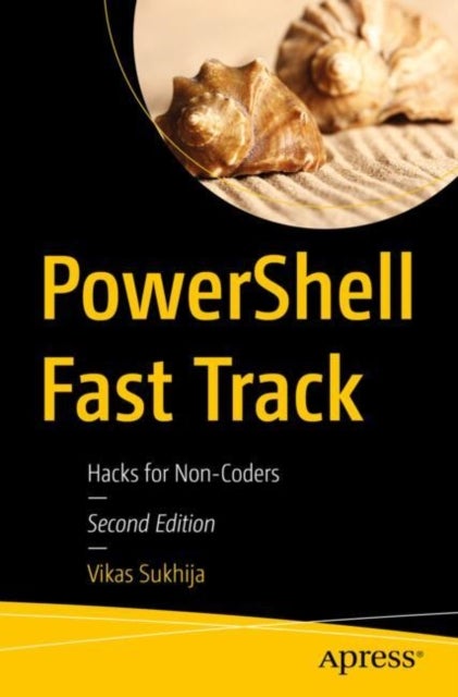 PowerShell Fast Track - Hacks for Non-Coders