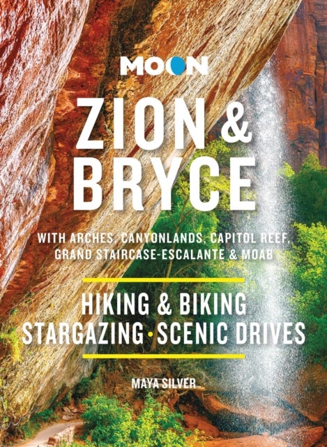 Moon Zion & Bryce (Tenth Edition) - With Arches, Canyonlands, Capitol Reef, Grand Staircase-Escalante & Moab