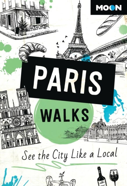 Moon Paris Walks (Third Edition) - See the City Like a Local