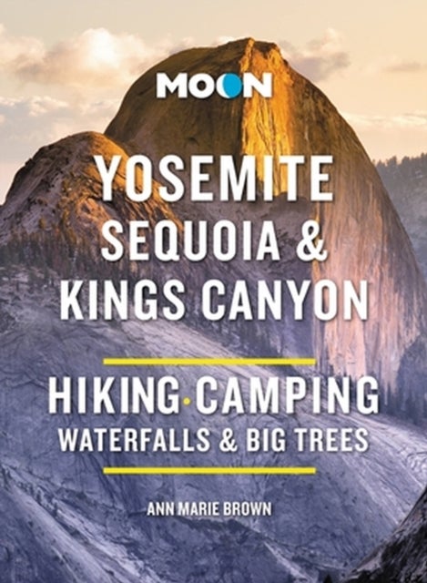 Bilde av Moon Yosemite, Sequoia &amp; Kings Canyon (tenth Edition) Av Ann Brown