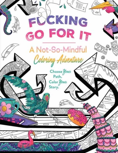 F*cking Go For It - A Not-So-Mindful Coloring Adventure