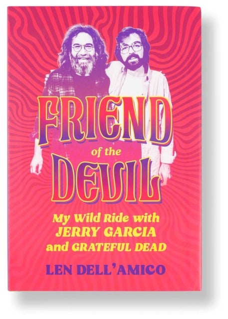 Friend of the Devil - My Wild Ride with Jerry Garcia and Grateful Dead