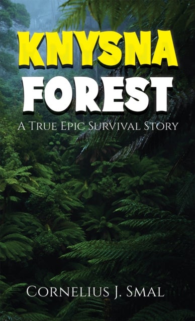 Knysna Forest - A True Epic Survival Story