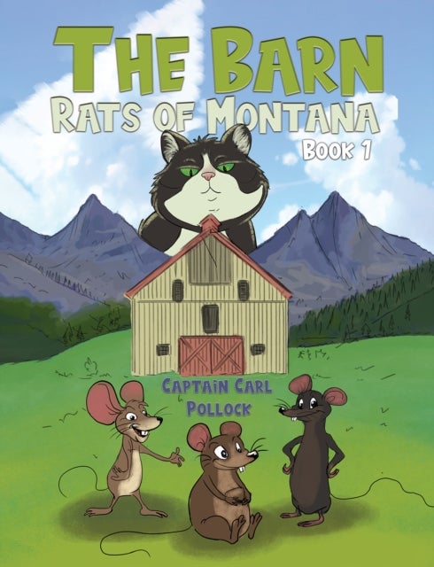 The Barn Rats of Montana ¿ Book 1