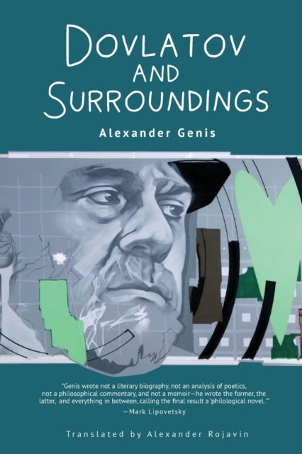 Dovlatov and Surroundings - A Philological Novel