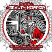 The Beauty of Horror: Ghouliana's Sanctuary for Monsters - A GOREgeous Storybook to Color