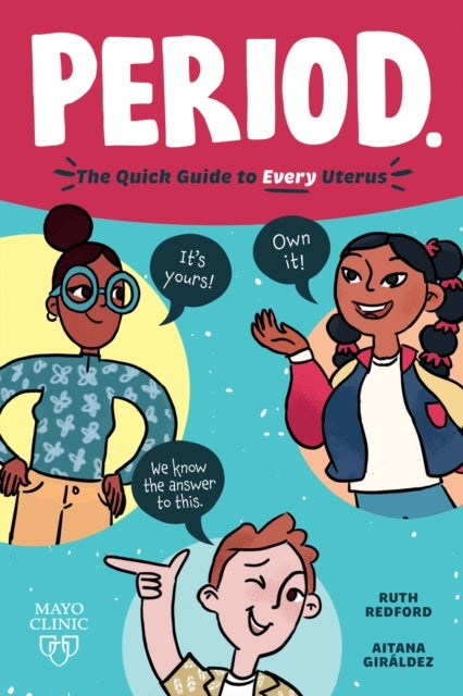 Period. - The Quick Guide to Every Uterus