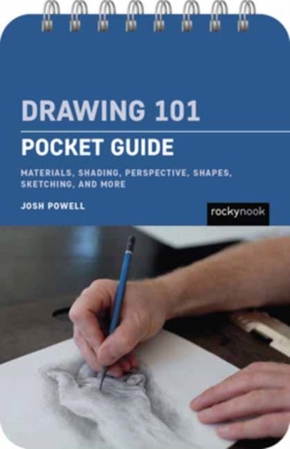 Drawing 101: Pocket Guide - Materials, Shading, Perspective, Shapes, Sketching, and More