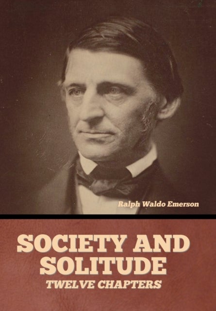 Society and solitude - Twelve chapters