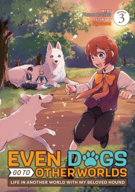 Bilde av Even Dogs Go To Other Worlds: Life In Another World With My Beloved Hound (manga) Vol. 3 Av Ryuuou