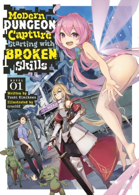 Bilde av Modern Dungeon Capture Starting With Broken Skills (light Novel) Vol. 1 Av Yuuki Kimikawa