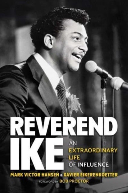 Reverend Ike - An Extraordinary Life of Influence