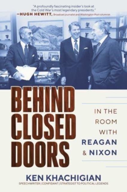 Behind Closed Doors - In the Room with Reagan & Nixon