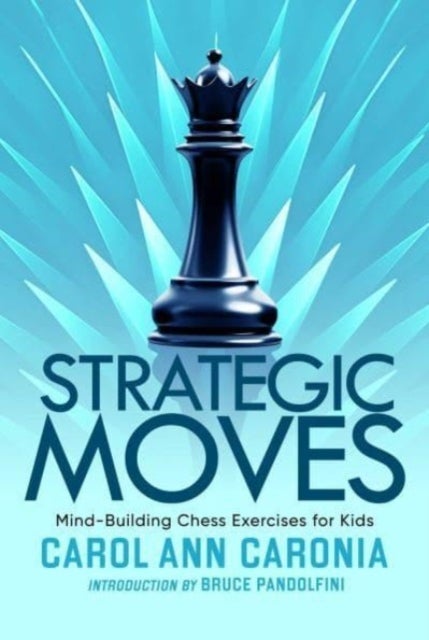 Strategic Moves - Mind-Building Chess Exercises For Kids
