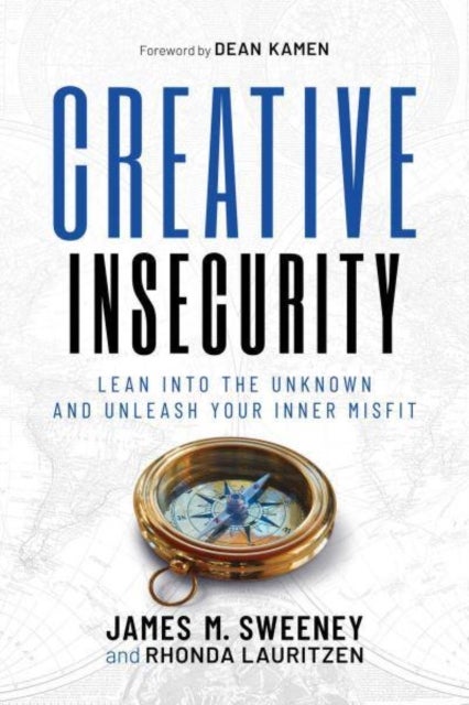 Creative Insecurity - Lean Into the Unknown and Unleash Your Inner Misfit