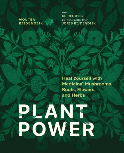 Plant Power - Heal Yourself with Medicinal Mushrooms, Roots, Flowers, and Herbs