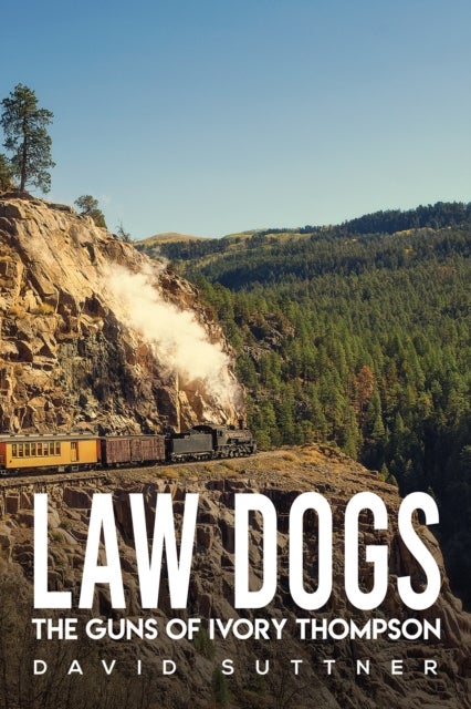 Law Dogs - The Guns of Ivory Thompson