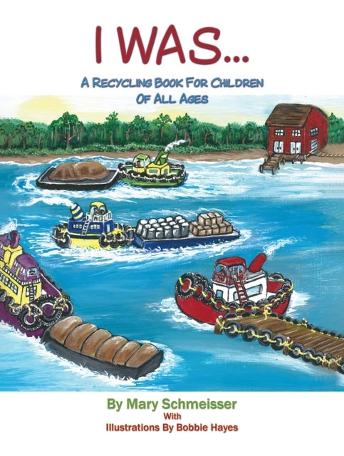 I Was... - A Recycling Book for Children of All Ages