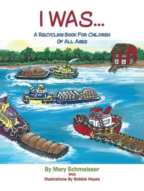 I Was... - A Recycling Book for Children of All Ages