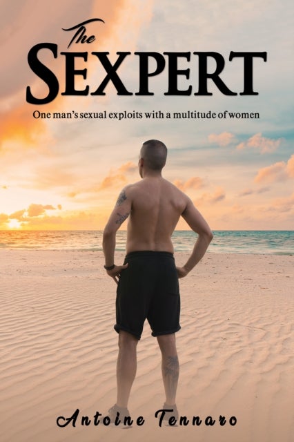 The Sexpert - One man's sexual exploits with a multitude of women