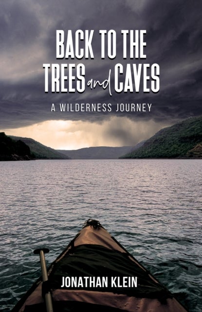 Back to the Trees and Caves - A Wilderness Journey