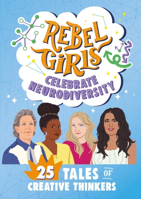 Rebel Girls Celebrate Neurodiversity - 25 Tales of Creative Thinkers