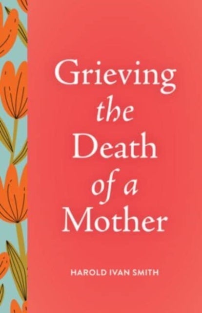 Grieving the Death of a Mother