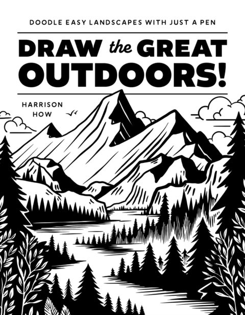 Draw the Great Outdoors! - Doodle Easy Landscapes with Just a Pen