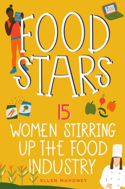 Food Stars - 15 Women Stirring Up the Food Industry
