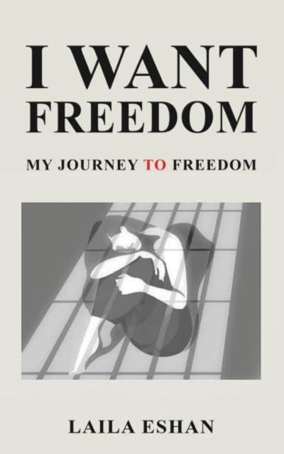 I Want Freedom - My Journey to Freedom