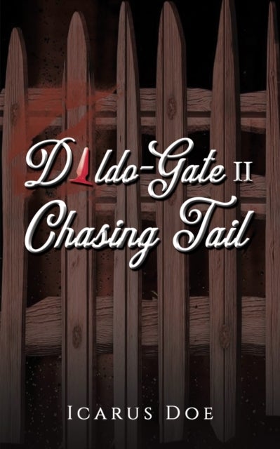 Dildo-Gate II - Chasing Tail