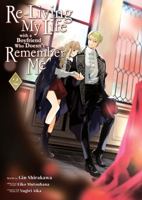 Re-Living My Life with a Boyfriend Who Doesn¿t Remember Me (Manga) Vol. 2