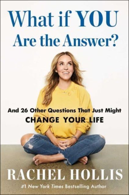 What If YOU Are the Answer? - And 26 Other Questions That Just Might Change Your Life