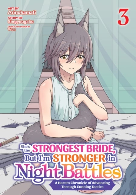 She's the Strongest Bride, But I'm Stronger in Night Battles: A Harem Chronicle of Advancing Through