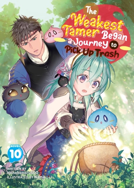 The Weakest Tamer Began a Journey to Pick Up Trash (Light Novel) Vol. 10