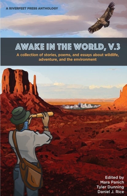 Awake in the World, Volume 3 - Riverfeet Press Anthology