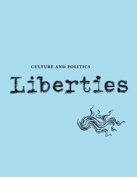 Liberties Journal of Culture and Politics - Volume III, Issue 3