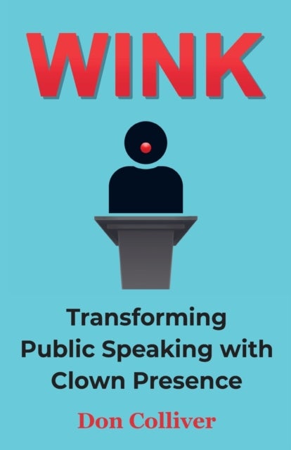 Wink - Transforming Public Speaking with Clown Presence