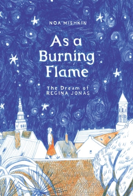 As a Burning Flame - The Dream of Regina Jonas